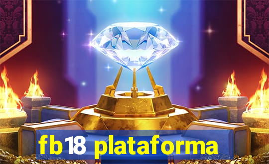 fb18 plataforma